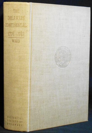 Item #004485 The Delaware Continentals 1776-1783. Christopher L. Ward