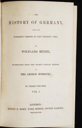 The History of Germany, from the Earliest Period to the Present Time by Wolfgang Menzel; translated from the fourth German edition by Mrs. George Horrocks [vol. 1]