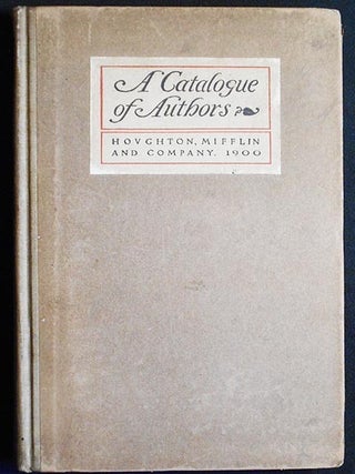 Item #004529 A Catalogue of Authors Whose Works are Published by Houghton, Mifflin and Company;...