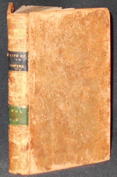 Item #004573 The Life and Posthumous Writings of William Cowper, Esq. [vol. 3] [provenance: Rachel Bassett Hoopes]. William Hayley.