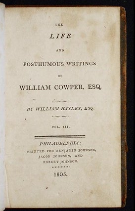 The Life and Posthumous Writings of William Cowper, Esq. [vol. 3] [provenance: Rachel Bassett Hoopes]
