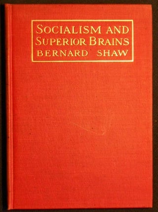 Item #004577 Socialism and Superior Brains: A Reply to Mr. Mallock by Bernard Shaw. George...