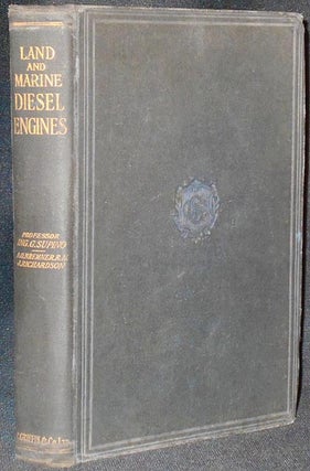 Item #004583 Land and Marine Diesel Engines by Giorgio Supino; translated by A.G. Bremner and...