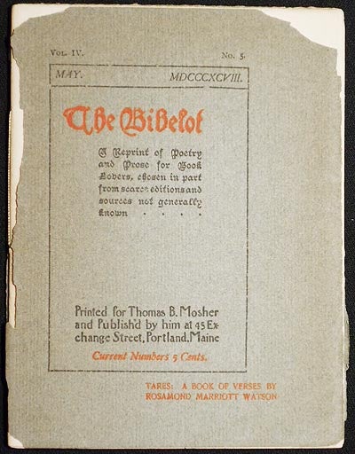 Item #004598 The Bibelot: A Reprint of Poetry and Prose for Book Lovers, chosen in part from scarce editions and sources not generally known -- May 1898 Vol. IV, No. 5 [Tares: A Book of Verses by Rosamond Marriott Watson]. Rosamond Marriott Watson.