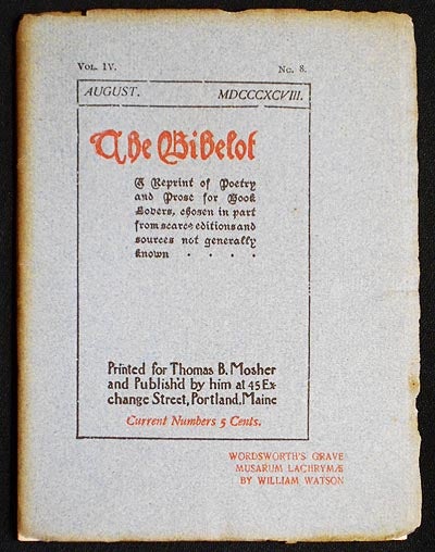 Item #004600 The Bibelot: A Reprint of Poetry and Prose for Book Lovers, chosen in part from scarce editions and sources not generally known -- Aug. 1898 Vol. IV, No. 8 [Wordsworth's Grave and Musarum Lachrymae by William Watson]. William Watson.