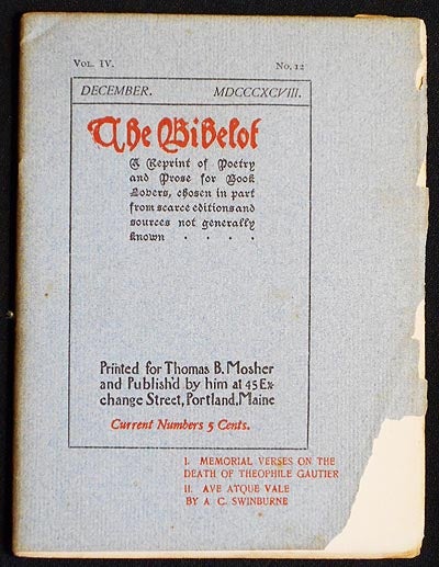 Item #004602 The Bibelot: A Reprint of Poetry and Prose for Book Lovers, chosen in part from scarce editions and sources not generally known -- Dec. 1898 Vol. IV, No. 12 [I. Memorial Verses on the Death of Theophile Gautier II. Ave Atque Vale by A.C. Swinburne]. Algernon C. Swinburne.