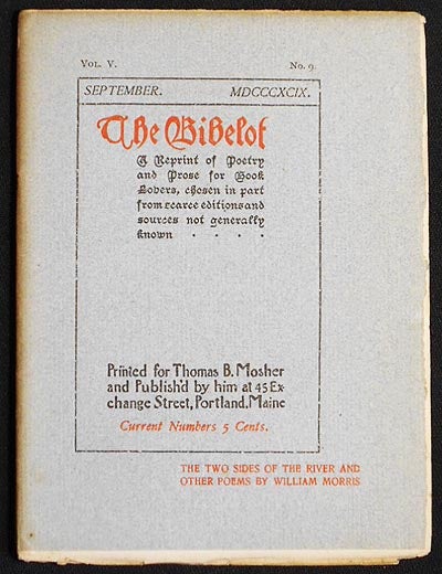 Item #004625 The Bibelot: A Reprint of Poetry and Prose for Book Lovers, chosen in part from scarce editions and sources not generally known -- Sept. 1899 Vol. V, No. 9 [The Two Sides of the River and Other Poems by William Morris]. William Morris.