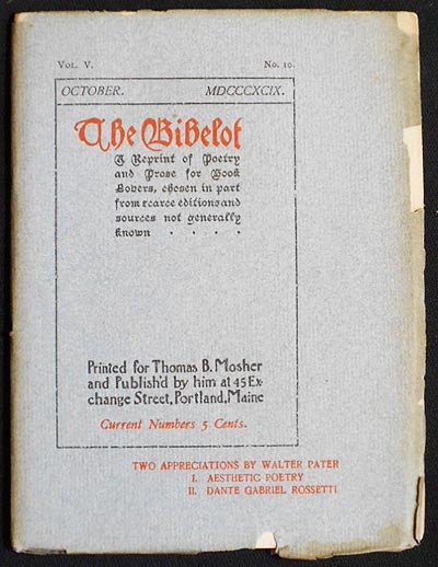 Item #004626 The Bibelot: A Reprint of Poetry and Prose for Book Lovers, chosen in part from scarce editions and sources not generally known -- Oct. 1899 Vol. V, No. 10 [Two Appreciations by Walter Pater]. Walter Pater.