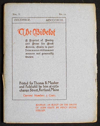 Item #004628 The Bibelot: A Reprint of Poetry and Prose for Book Lovers, chosen in part from scarce editions and sources not generally known -- Dec. 1899 Vol. V, No. 12 [Adonais: An Elegy on the Death of John Keats by Percy Bysshe Shelley]. Percy Bysshe Shelley.