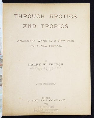 Through Arctics and Tropics: Around the World by a New Path for a New Purpose
