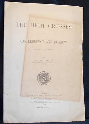 The High Crosses of Castledermot and Durrow with Twelve Illustrations