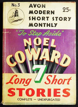 Item #004664 To Step Aside: Seven Long Short Stories. Noel Coward