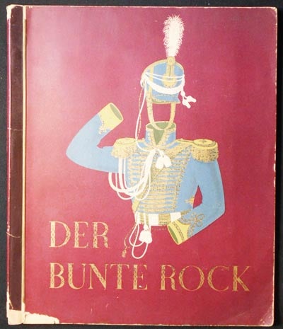 Item #004688 Der Bunte Rock: Eine Sammlung deutscher Uniformen des 19. Jahrhunderts; Beilage zur Halpaus 4