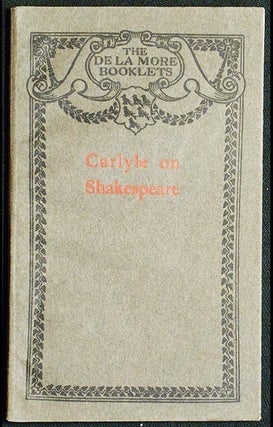 Item #004703 Thomas Carlyle on Shakespeare from The Hero as Poet. Thomas Carlyle