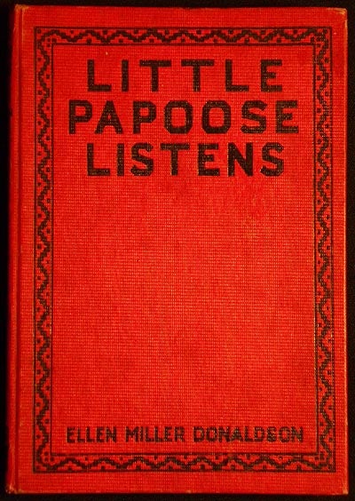 Item #004708 Little Papoose Listens by Ellen Miller Donaldson; illustrated by Hildegard Lupprian. Ellen Miller Donaldson.