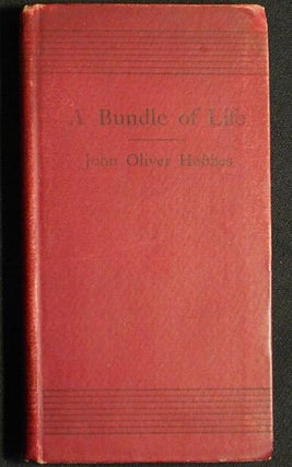 Item #004714 A Bundle of Life [by] John Oliver Hobbes. Pearl Mary Teresa Craigie
