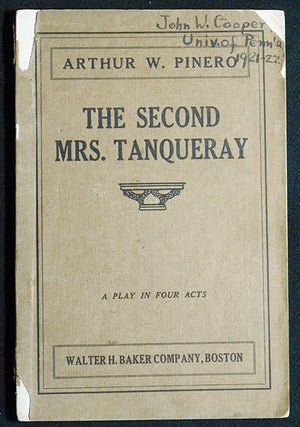 Item #004718 The Second Mrs. Tanqueray: A Play in Four Acts. Arthur Wing Pinero