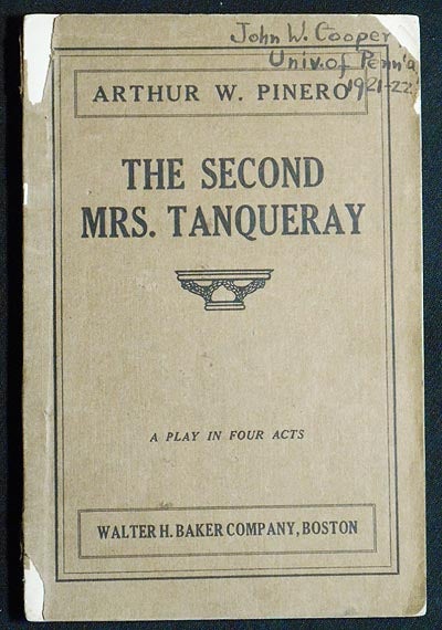 Item #004718 The Second Mrs. Tanqueray: A Play in Four Acts. Arthur Wing Pinero.