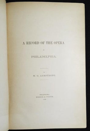 A Record of the Opera in Philadelphia by W.G. Armstrong [provenance: Fry family]
