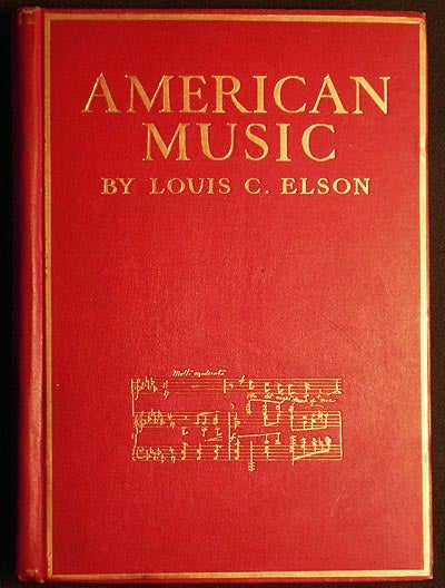 Item #004738 The History of American Music by Louis C. Elson; with twelve full-page photogravures and one hundred and three illustraions in the text. Louis C. Elson.