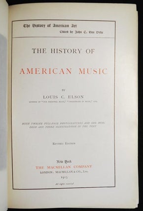 The History of American Music by Louis C. Elson; with twelve full-page photogravures and one hundred and three illustraions in the text