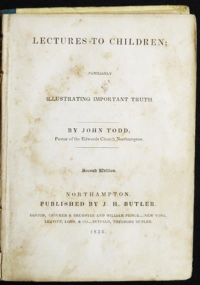 Item #004742 Lectures to Children: Familiarly Illustrating Important Truth. John Todd.