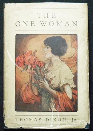 Item #004748 The One Woman: A Story of Modern Utopia. Thomas Dixon, Jr