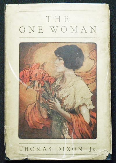 Item #004748 The One Woman: A Story of Modern Utopia. Thomas Dixon, Jr.