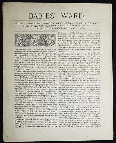 Item #004855 Babies' Ward: Physician's Report, read before the Ladies' Auxiliary Board of the Babies' Ward of the New York Post-Graduate Medical School and Hospital, at its First Anniversary, Nov. 23, 1886. Sarah Jane McNutt.