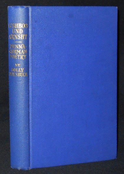 Item #004883 G'Shbos und Arnsht: A Volume of Pennsylvania German Poetry and Prose: Pennsilfawnish Deitsh by Solly Hulsbuck; With Illustrations by LcRoy Gensler. Solly Hulsbuck.