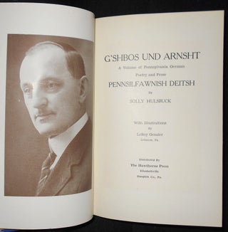 G'Shbos und Arnsht: A Volume of Pennsylvania German Poetry and Prose: Pennsilfawnish Deitsh by Solly Hulsbuck; With Illustrations by LcRoy Gensler