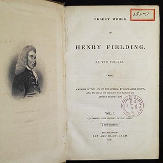 Select Works of Henry Fielding: in Two Volumes; with a memoir of the life of the author, by Sir Walter Scott, and an essay on his life and genius, by Arthur Murphy