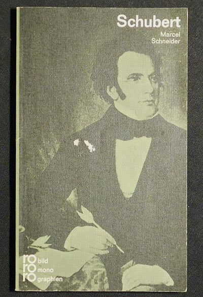 Item #004914 Franz Schubert in Selbstzeugnissen und Bilddokumenten dargestellt von Marcel Schneider. Marcel Schneider.