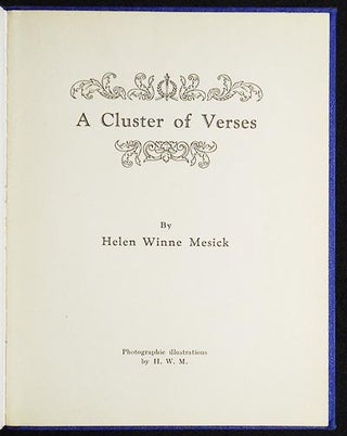 A Cluster of Verses by Helen Winne Mesick; photographic illustrations by H.W.M.