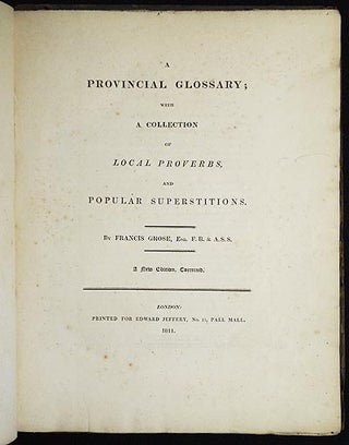Item #004991 A Provincial Glossary; with a Collection of Local Proverbs, and Popular...