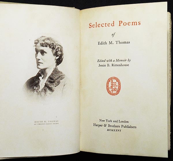 Item #004996 Selected Poems of Edith M. Thomas; edited with a memoir by Jessie B. Rittenhouse. Edith M. Thomas.