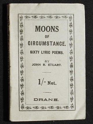 Item #005042 Moons of Circumstance: Sixty Lyric Poems by John Rollin Stuart. John Rollin Stuart
