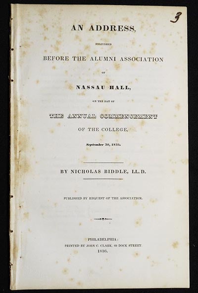Item #005085 An Address, delivered before the Alumni Association of Nassau Hall, on the day of the Annual Commencement of the College, September 30, 1835 [Princeton University]. Nicholas Biddle.