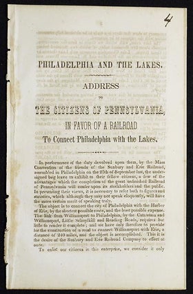 Philadelphia and the Lakes: Address to the Citizens of Pennsylvania, in Favor of a Railroad to. William Morris Meredith.