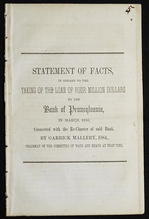 Item #005087 Statement of Facts, in regard to the Taking of the Loan of Four Million Dollars by...