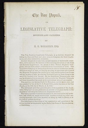 Item #005100 The Vox Populi, or Legislative Telegraph: Invented and Patented by R.E . Monathan,...