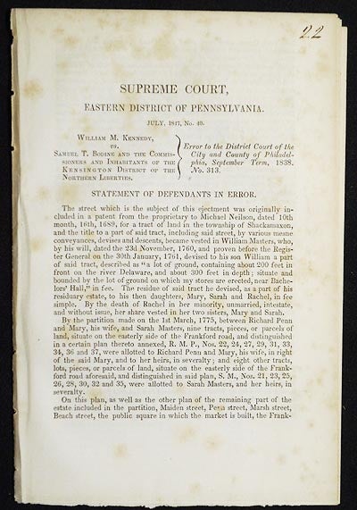 Item #005104 William M. Kennedy, vs. Samuel T. Bodine and the Commissioners and Inhabitants of the Kensington District of the Northern Liberties; Error to the District Court of the City and County of Philadelphia, September term, 1838, no. 313: Statement of Defendants in Error. Pennsylvania. Supreme Court.