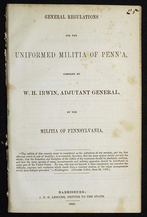 Item #005107 General Regulations for the Uniformed Militia of Penn'a, compiled by W.H. Irwin,...