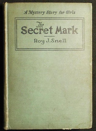 Item #005111 The Secret Mark by Roy J. Snell. Roy Judson Snell