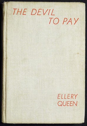 Item #005120 The Devil to Pay; Ellery Queen. Frederic Dannay, Bennington Manfred Lee