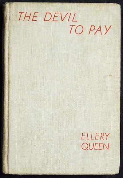 Item #005120 The Devil to Pay; Ellery Queen. Frederic Dannay, Bennington Manfred Lee.