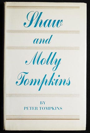 Item #005125 Shaw and Molly Tompkins: In Their Own Words; edited by Peter Tompkins. George...