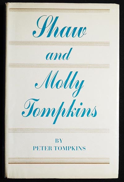 Item #005125 Shaw and Molly Tompkins: In Their Own Words; edited by Peter Tompkins. George Bernard Shaw.