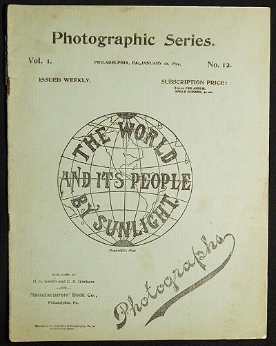 Item #005127 The World and Its People by Sunlight: Photographic Series vol. 1, no. 12 [Jan. 12, 1894]. H. S. Smith, C. R. Graham.
