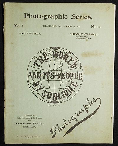 Item #005128 The World and Its People by Sunlight: Photographic Series vol. 1, no. 13 [Jan. 19, 1894]. H. S. Smith, C. R. Graham.